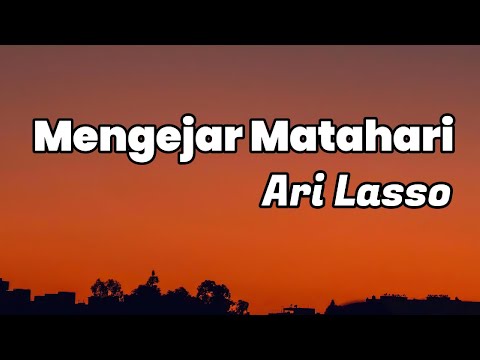 Mengejar Matahari - Ari Lasso || LIRIK