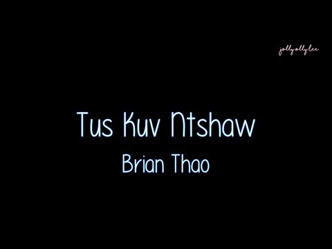 Brian Thao - Tus Kuv Ntshaw (lyrics)