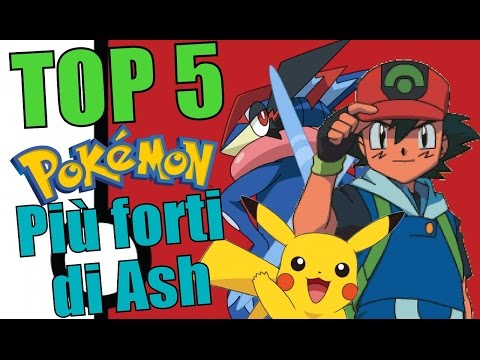 TOP 5 - Pokémon più forti di Ash