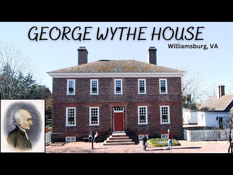 Visit to the GEORGE WYTHE HOUSE (Williamsburg, VA)