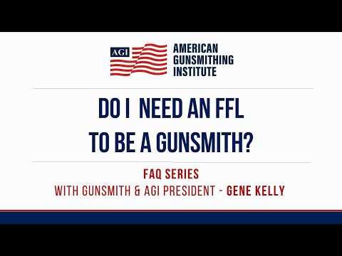 Do I Need An FFL To Be a Gunsmith?