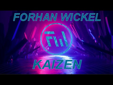 Forhan Wickel - Kaizen (Original Mix) (Official Audio)