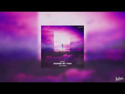 MaMan - Saved By You (feat. RAENE)