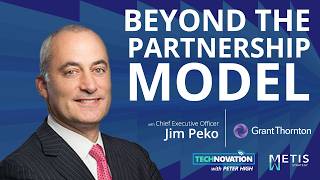 Jim Peko on Building the Future of Professional Services at Grant Thornton | Technovation 1094