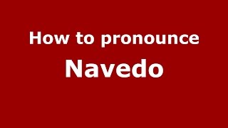 How to pronounce Navedo