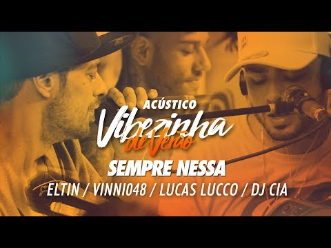 Eltin, Vinni Fernandes, Lucas Lucco e Dj  Cia - Sempre nessa