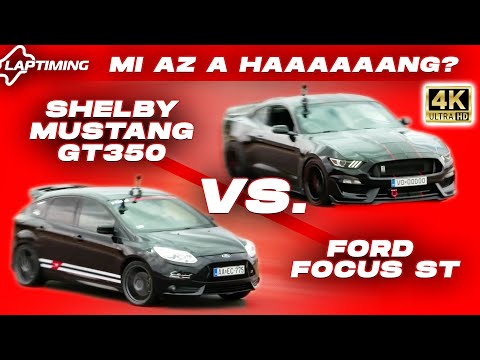 FORD ÜNNEP! / Ford Focus ST vs Shelby Mustang GT350 Track Pack (Laptiming Ep.404.)