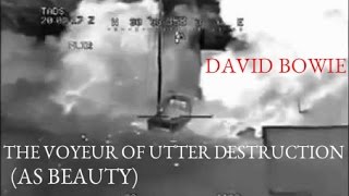 David Bowie - The Voyeur Of Utter Destruction (As Beauty)