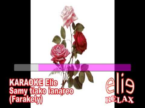 ElieRelax   KARAOKE Elie    Samy tiako ianareo   Farakely