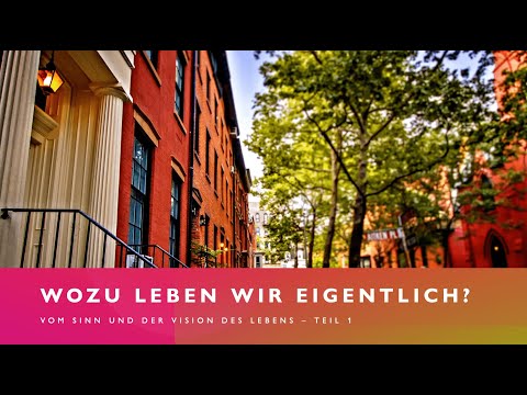 "Wozu leben wir eigentlich: Vom Sinn und der Vision des Lebens" (1) - Predigt vom 11.09. (H. Brandt)