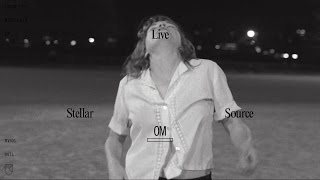 Stellar OM Source - Live [Official Video]