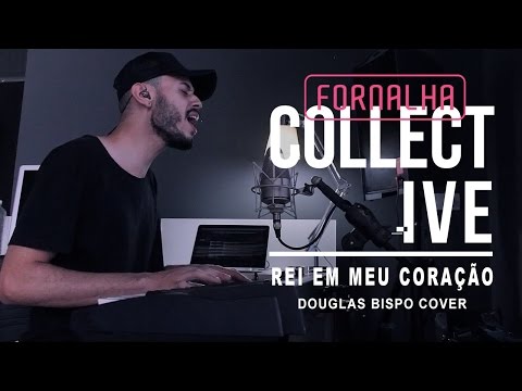 Rei em meu coração - Dunamis Music // Fornalha Collective (Cover)