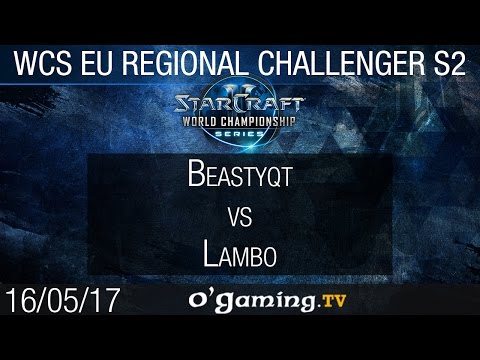 Beastyqt vs Lambo - WCS EU Regional Challenger S2 - 8ème de Finale - Starcraft 2