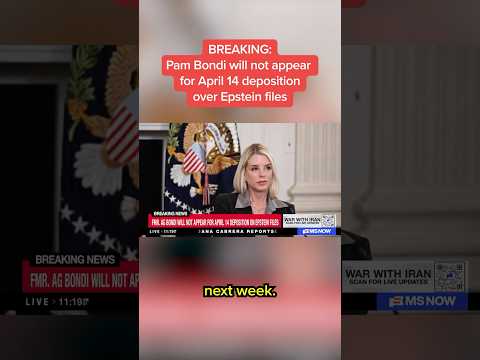 BREAKING: Pam Bondi will not appear for April 14 deposition over Epstein files