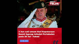 Download lagu 16/5/2024: 3 Jun cuti umum Hari Keputeraan Rasmi Agong; Istiadat Pertabalan pada 20 Jul - Fahmi mp3