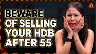 Don't Sell Your HDB after 55 - Here's Why