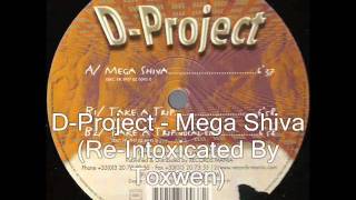 D-Project - Mega Shiva (Re-Intoxicated By Toxwen)