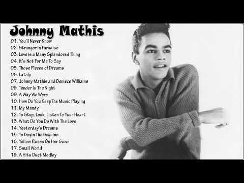 Johnny Mathis Greatest Hits Full Album-Oldies But Goodies 50's 60's 70's Best Playlist