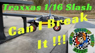 Traxxas 1/16th Slash Trying to Break It!!!