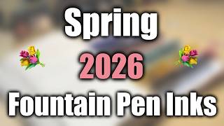 Best Spring Fountain Pen Inks | Swatches & Thoughts π