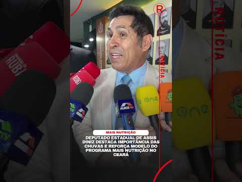 De Assis Diniz celebra chuvas no Ceará e defende ampliação do Mais Nutrição