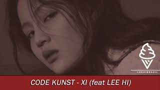 CODE KUNST - XI (Feat LEE HI) - Legendado PT|BR