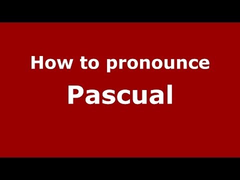 How to pronounce Pascual (Dominican Republic) - PronounceNames.com