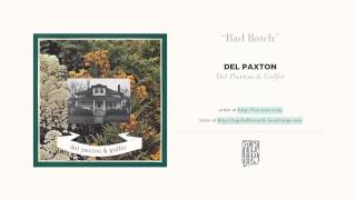 "Bad Batch" by Del Paxton
