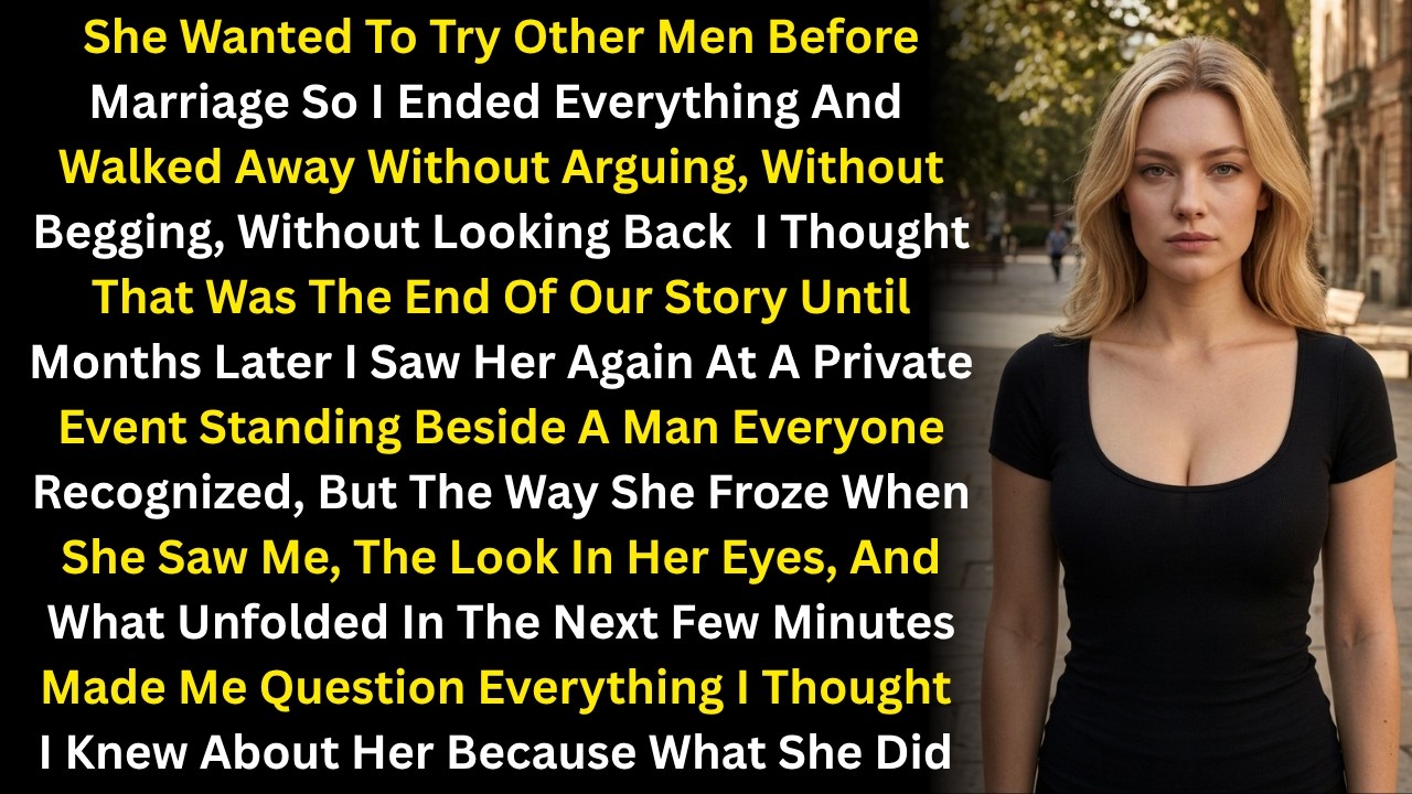 She Wanted To Try Other Men Before Marriage So I Ended Everything And Walked Away Without Arguing