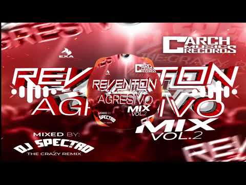 Reventón Agresivo Vol2 (CrazyMix) Dj Spectro The Crazy Remix ft Carch Music Récords