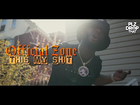 OFFICIAL ZONE - THIS MY SHIT (OFFICIAL MUSIC VIDEO)