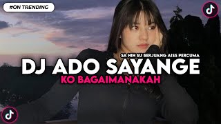 Download lagu DJ ADO SAYANGE KO BAGAIMANAKAH | DJ  SA NIH SU BERJUANG AISS PERCUMA VIRAL TIKTOK mp3 Download lagu DJ ADO SAYANGE KO BAGAIMANAKAH | DJ  SA NIH SU BERJUANG AISS PERCUMA VIRAL TIKTOK mp3