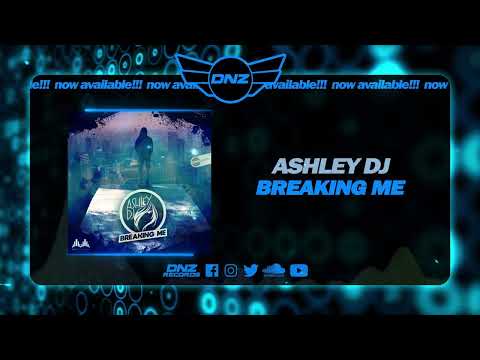 DNZF1315 // ASHLEY DJ - BREAKING ME (Official Video DNZ Records)