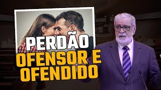 Perdão, ofensor e ofendido - Augustus Nicodemus