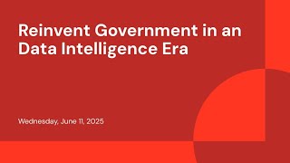 Reinvent Government in an Data Intelligence Era 