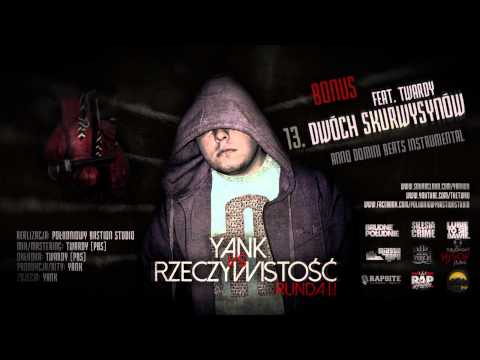13. DWÓCH SKURWYSYNÓW FEAT. TWARDY (ADB INSTRUMENTAL) || YANK VS RZECZYWISTOŚĆ: RUNDA II