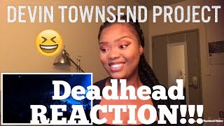 Devin Townsend Project- Deadhead (Live) REACTION!!!