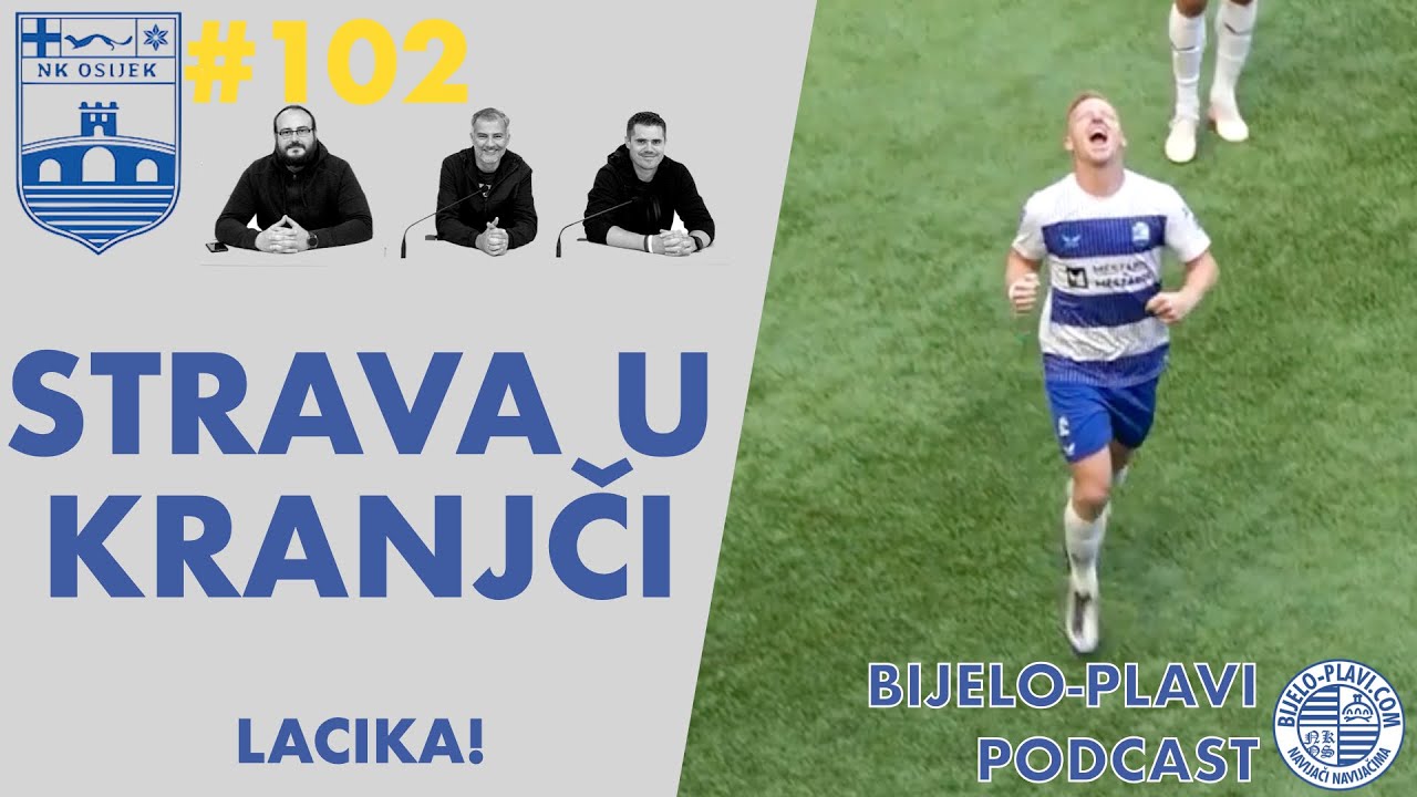 Bijelo-plavi podcast #102: Strava u Kranjči