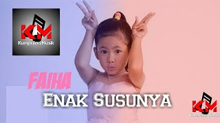 Download lagu Faiha ~ Enak Susunya || REMIX kisd mp3 Download lagu Faiha ~ Enak Susunya || REMIX kisd mp3
