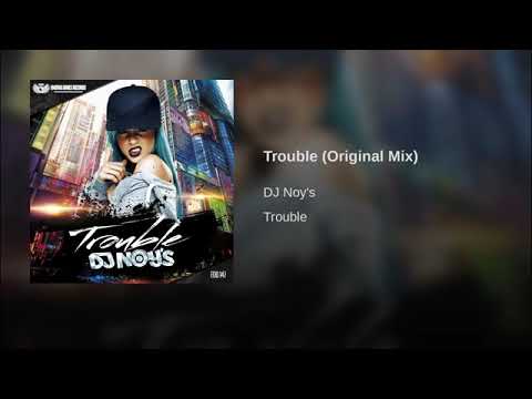 Dj Noy´s - Trouble (Original mix)