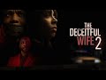 The Deceitful Wife 2 FULL MOVIE