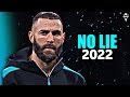 Karim Benzema ~ No Lie - Sean Paul ft. Dua Lipa • Skills & Goals 2021/22 |HD