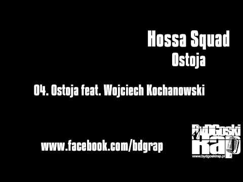 Hossa Squad - 04. Ostoja (feat. Wojciech Kochanowski)
