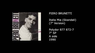 PIERO BRUNETTI - Italia Mia (Skandali) (7'' Version) - 1990