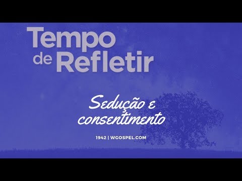 Tempo de Refletir 1942 - Sedução e consentimento