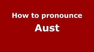 How to pronounce Aust