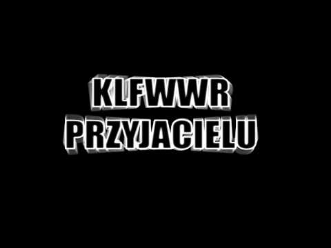 KLFWWR - Przyjacielu