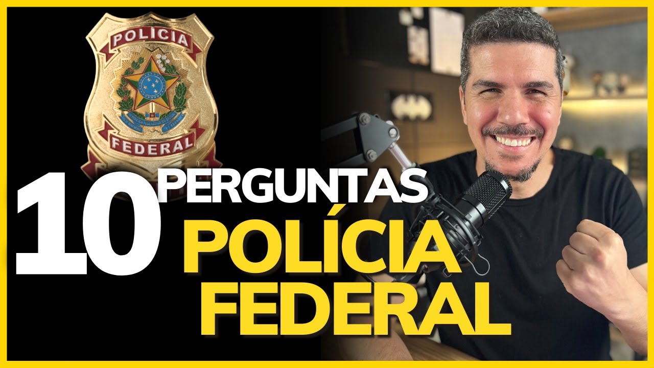 POLÍCIA FEDERAL: TUDO QUE VOCÊ PRECISA SABER