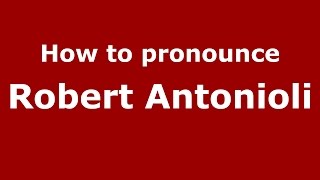 How to pronounce Robert Antonioli