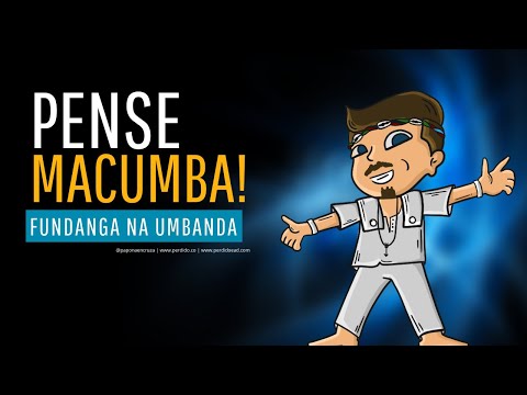 Pense Macumba 14 - Fundanga na Umbanda
